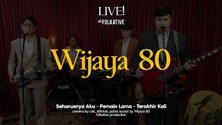 Wijaya 80 Session | Live! at Folkative