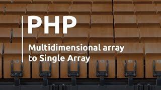 PHP multidimensional array to single array