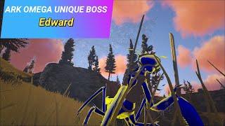 ARK OMEGA UNIQUE BOSS | Edward