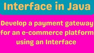 Interface in Java with Real time example