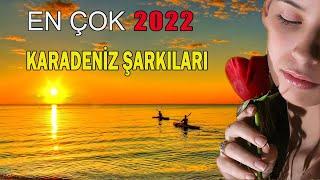 Rekor Kıran Karadeniz Şarkıları - En Doğal Karadeniz Şarkıları Full Albüm Dinle 2022