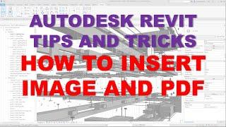 REVIT TIPS AND TRICKS: HOW TO INSERT IMAGE AND PDF