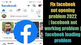 Fix facebook not opening problem 2022 | facebook not working problem | facebook loading problem