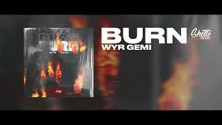 WYR GEMI - Burn