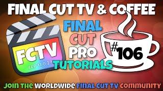 Final Cut TV #106 LIVE!  - Latest FCP Tutorials -  FCTV