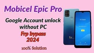 Mobicel Epic Pro Google Account unlock without PC.FRP Bypass without PC 2024