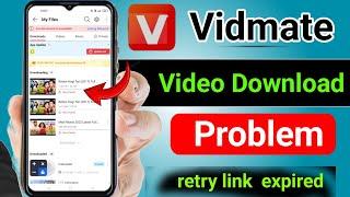  Vidmate App Video Download Problem | Vidmate Retry Failed Problem | Vidmate retry link expired