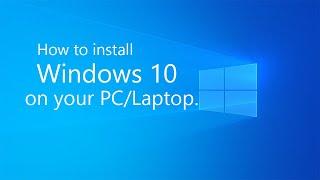 How To Install Windows 10 on a Laptop/PC Full Walkthrough Tutorial