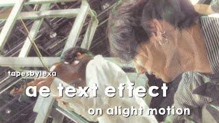 4 ae inspired text effects on alight motion || tapesbylexa