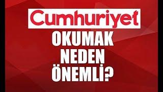 Cumhuriyet Gazetesi'ni okumak neden önemli?