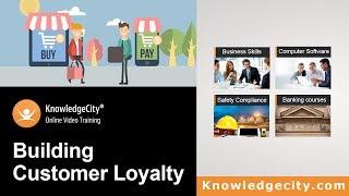 Building Customer Loyalty: Introduction | Knowledgecity.com