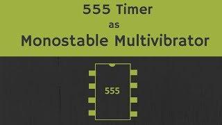 Monostable Multivibrator using 555 Timer Explained (with Working, Applications and Derivation)