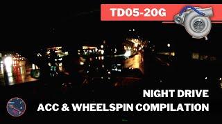 Small Acc & Wheelspin Compilation | Night Drive - TD05-20G @ 1.4 bar ~370hp :: WRX STi