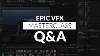 Epic VFX Masterclass Q&A