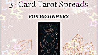 3 Card Tarot Spreads | For Beginners