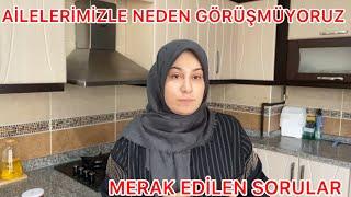 AİLELERİMİZLE NEDEN GÖRÜŞMÜYORUZ⁉️NİYE KÖYE GİTMİYORUZ⁉️ÇOK SIK SORULAN SORULAR‼️