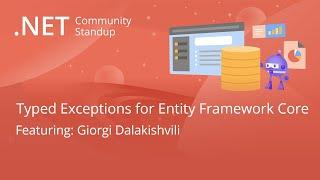 Entity Framework Community Standup - Typed Exceptions for Entity Framework Core