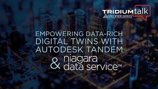 TridiumTalk: Empowering data-rich Digital Twins with Autodesk Tandem and Niagara Data Service