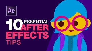 10 Essential After Effects Tips