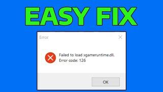 How To Fix Failed To Load xgameruntime.dll Error Code 126