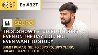 CTWT E827 - SBI PO 2023 Topper Sumit Kumar | IBPS PO & CLERK| RBI ASSISTANT |RRB CLERK | 1st Attempt