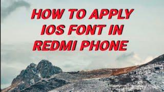 Add IOS font in Redmi phone