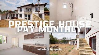 Prestige Hоuse | PAY MONTHLY | Polski Senovets - Veliko Tarnovo | Mowlem Bulgaria