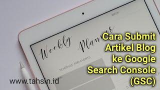 Cara submit artikel ke Google Search Console (GSC)