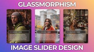 Glassmorphism Image Slider Design