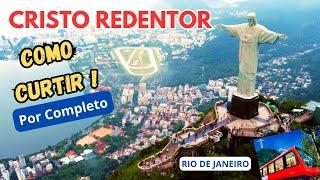 CRISTO REDENTOR - Morro do CORCOVADO - COMO CURTIR! - Por Completo -RIO DE JANEIRO - RJ-