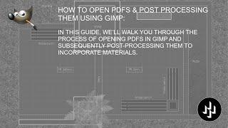 HOW TO OPEN PDFS & POST PRODUCE THEM USING GIMP
