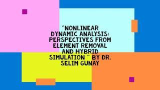 OSG -13 with Dr. Selim Gunay on Nonlinear analysis with hybrid simulation and element removal