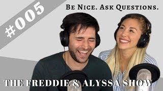 "Be Nice. Ask Questions." FREDDIE SMITH and ALYSSA TABIT - #005