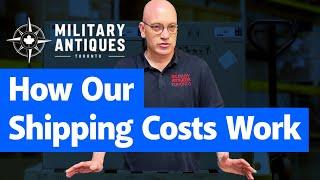 How Our Shipping Costs Work : Military Antiques Toronto Shopping Process Explained