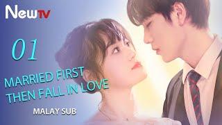 【MS SUB】Episod 01 | Kahwin Dahulu Kemudian Jatuh Cinta | Married First Then Fall In Love