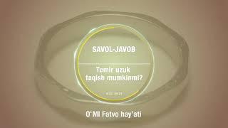 95. Savol-javob: Temir uzuk taqish mumkinmi?