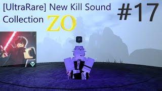 ZO [UltraRARE] Kill Sound Collection #17