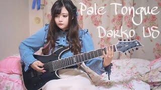 Pale Tongue/Darko US【guitar cover】