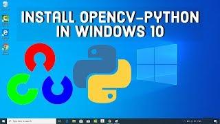 Install OpenCV-Python in Windows 10 | Install OpenCV 4 on Windows