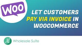 How To Let Customers Pay Via Invoice In WooCommerce