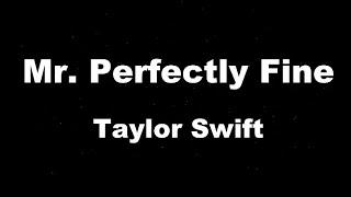 Karaoke Mr. Perfectly Fine - Taylor Swift 【No Guide Melody】 Instrumental