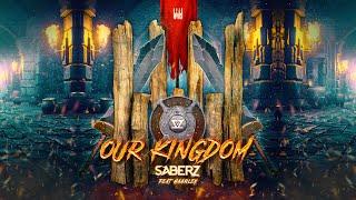 SaberZ ft. Haarley - Our Kingdom