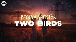 Regina Spektor - Two Birds | Lyrics