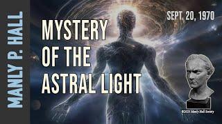 Manly P. Hall: Mystery of the Astral Light