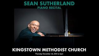 Sean Sutherland Piano Recital Concert, Thursday, December 26th, at 6:00 p.m.