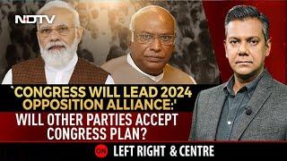 Will Other Parties Accept Congress' Plan For Opposition Unity? | Left, Right & Centre