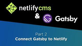 Netlify CMS & Gatsby Tutorial #2: Connect Gatsby to Netlify
