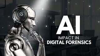 The Good and Bad of AI in Digital Forensics