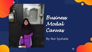 Business Model Canvas Presentation (Nur Syuhada)