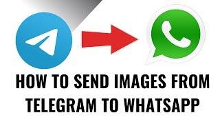 How to Send images from Telegram to whatsapp